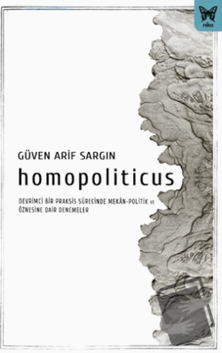 Homopoliticus - Güven Arif Sargın - Nika Yayınevi - Fiyatı - Yorumları