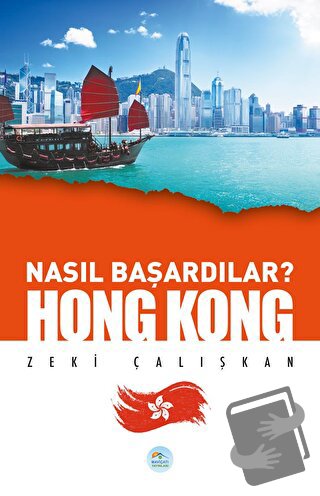 Hong Kong - Nasıl Başardılar? - Zeki Çalışkan - Maviçatı Yayınları - F