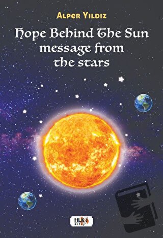 Hope Behind The Sun Message From The Stars - Alper Yıldız - Tilki Kita