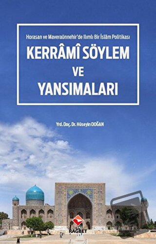 Horasan ve Maveraünnehir'de Ilımlı Bir İslam Politikası - Kerrami Söyl