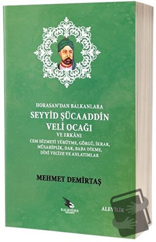 Horasandan Balkanlara Seyyid Şücaaddin Veli Ocağı ve Erkanı - Mehmet D