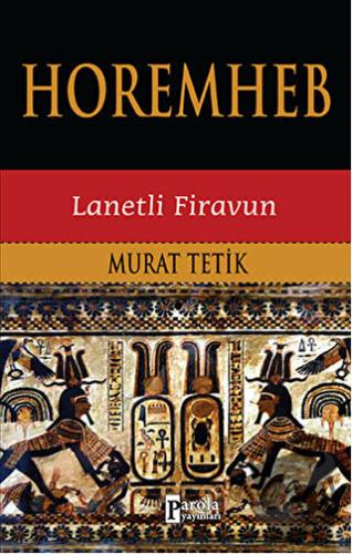 Horemheb - Murat Tetik - Parola Yayınları - Fiyatı - Yorumları - Satın