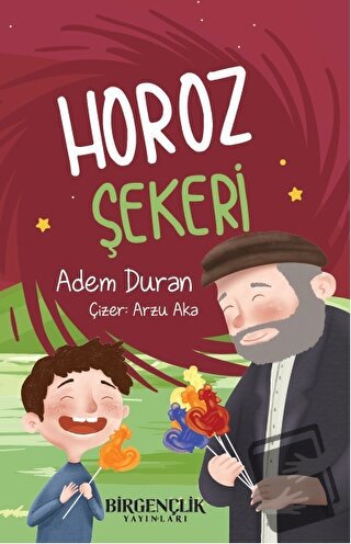 Horoz Şekeri - Adem Duran - Bir Gençlik Yayınları - Fiyatı - Yorumları