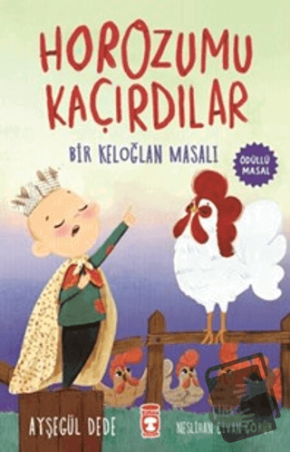 Horozumu Kaçırdılar - Bir Keloğlan Masalı - Ayşegül Dede - Timaş Çocuk