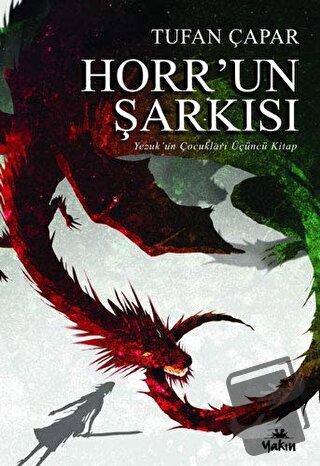 Horr’un Şarkısı - Yezuk'un Çocukları Üçüncü Kitap - Tufan Çapar - Yakı