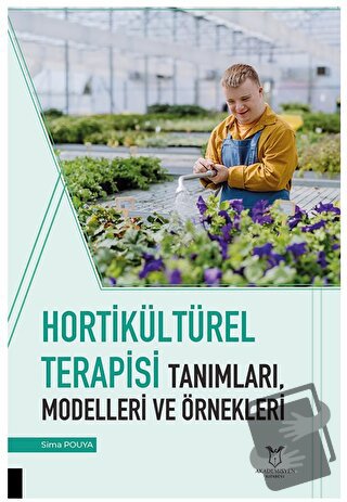 Hortikültürel Terapisi Tanımları, Modelleri ve Örnekleri - Sima Pouya 