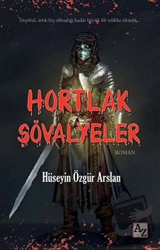 Hortlak Şövalyeler - Hüseyin Özgür Arslan - Az Kitap - Fiyatı - Yoruml