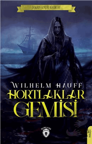 Hortlaklar Gemisi - Wilhelm Hauff - Dorlion Yayınları - Fiyatı - Yorum