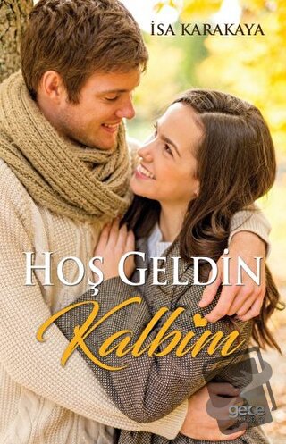 Hoş Geldin Kalbim - İsa Karakaya - Gece Kitaplığı - Fiyatı - Yorumları