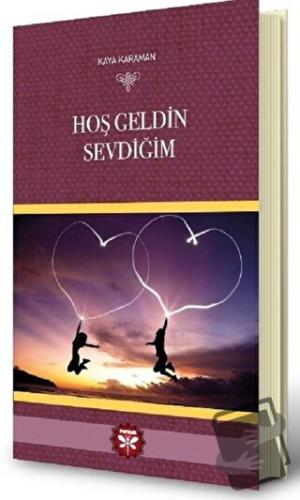 Hoş Geldin Sevdiğim - Kaya Karaman - Pervane Yayınevi - Fiyatı - Yorum