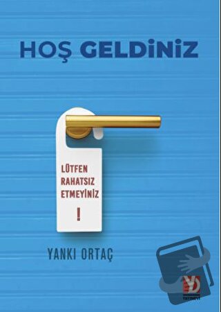 Hoş Geldiniz - Yankı Ortaç - Yazardan Direkt Yayınevi - Fiyatı - Yorum