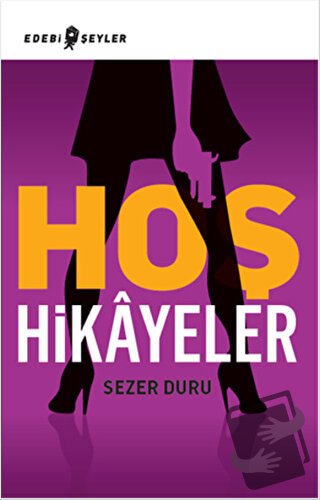 Hoş Hikayeler - Sezer Duru - Edebi Şeyler - Fiyatı - Yorumları - Satın