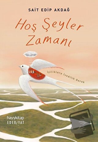 Hoş Şeyler Zamanı - Sait Edip Akdağ - Hayykitap - Fiyatı - Yorumları -