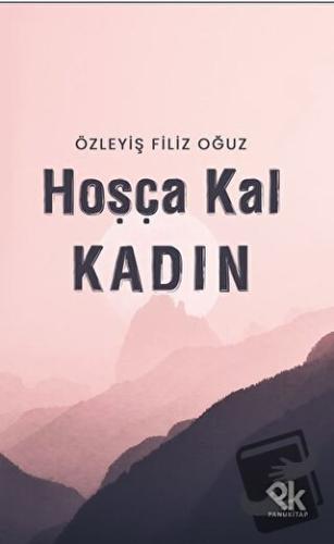 Hoşça Kal Kadın - Özleyiş Filiz Oğuz - Panu Kitap - Fiyatı - Yorumları