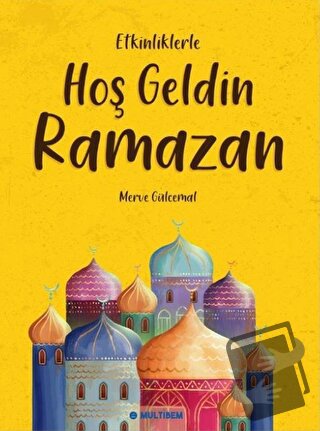 Hoşgeldin Ramazan - Merve Gülcemal - Multibem Yayınları - Fiyatı - Yor