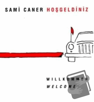 Hoşgeldiniz Willkommen Welcome - Sami Caner - YGS Yayınları (Yazı-Görü