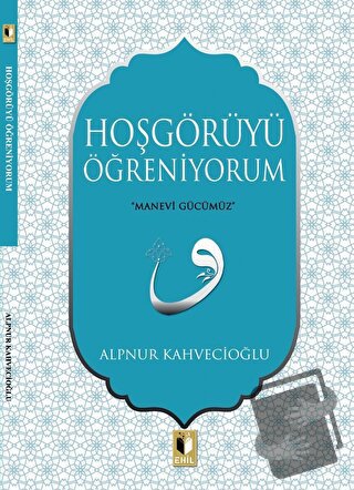 Hoşgörüyü Öğreniyorum - Alpnur Kahvecioğlu - Ehil Yayınları - Fiyatı -