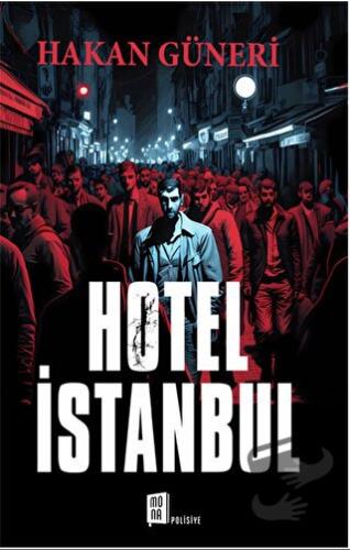 Hotel İstanbul - Hakan Güneri - Mona Kitap - Fiyatı - Yorumları - Satı