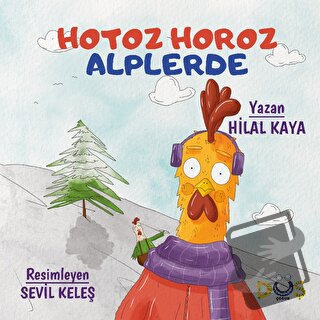 Hotoz Horoz Alplerde - Hilal Kaya - Düş Kurguları Çocuk - Fiyatı - Yor