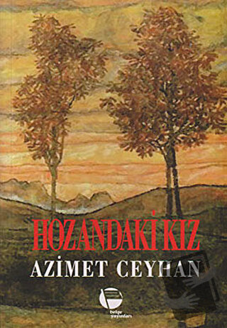 Hozandaki Kız - Azimet Ceyhan - Belge Yayınları - Fiyatı - Yorumları -