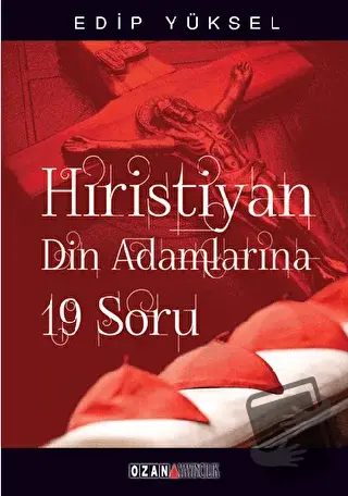 Hristiyan Din Adamlarına 19 Soru / 19 Questions for Christian Clergy -