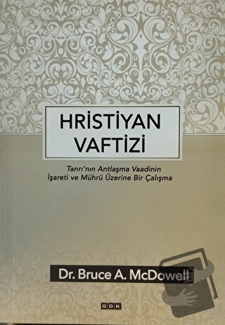 Hristiyan Vaftizi - Bruce A. McDowell - GDK Yayınları - Fiyatı - Yorum