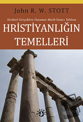 Hristiyanlığın Temelleri - John R. W. Stott - Haberci Basın Yayın - Fi