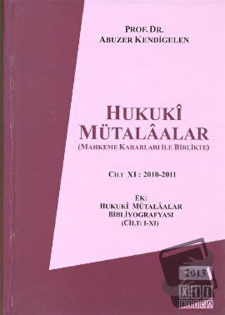 Hukuki Mütalaalar Cilt 11: 2010 - 2011 (Ciltli) - Abuzer Kendigelen - 