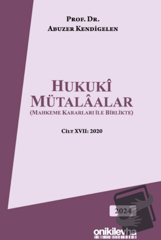 Hukuki Mütalaalar (Mahkeme Kararları ile Birlikte) (Ciltli) - Abuzer K