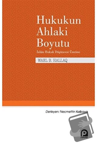 Hukukun Ahlaki Boyutu - Wael B. Hallaq - Pınar Yayınları - Fiyatı - Yo