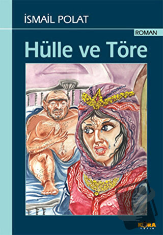 Hülle ve Töre - İsmail Polat - Kora Yayın - Fiyatı - Yorumları - Satın