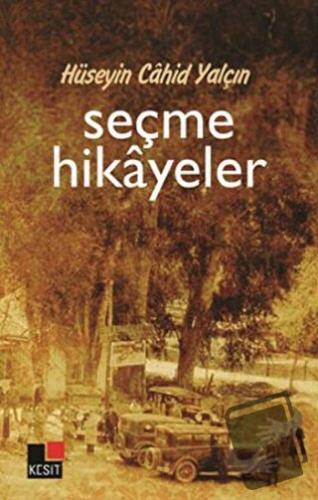 Hüseyin Cahit Yalçın: Seçme Hikayeler - Özge Şahin - Kesit Yayınları -