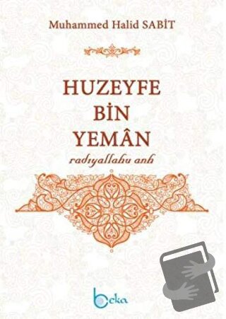 Huzeyfe Bin Yeman - Muhammed Halid Sabit - Beka Yayınları - Fiyatı - Y