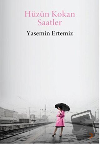 Hüzün Kokan Saatler - Yasemin Ertemiz - Cinius Yayınları - Fiyatı - Yo