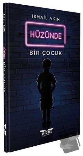 Hüzünde Bir Çocuk - İsmail Akın - Perseus Yayınevi - Fiyatı - Yorumlar