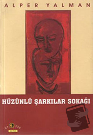 Hüzünlü Şarkılar Sokağı - Alper Yalman - Ütopya Yayınevi - Fiyatı - Yo