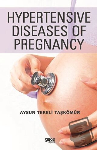 Hypertensive Diseases Of Pregnancy - Aysun Tekeli Taşkömür - Gece Kita