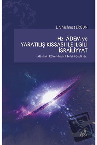 Hz. Adem ve Yaratılış Kıssası ile İlgili İsrailiyyat - Mehmet Ergün - 