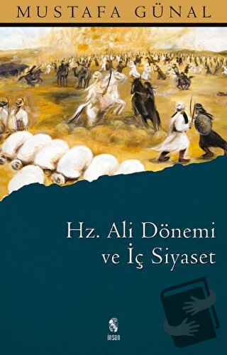 Hz. Ali Dönemi ve İç Siyaset - Mustafa Günal - İnsan Yayınları - Fiyat