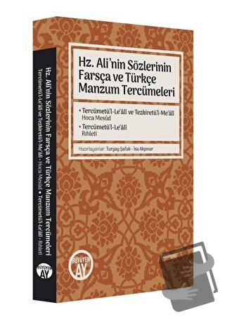 Hz. Ali’nin Sözlerinin Farsça ve Türkçe Manzum Tercümeleri - İsa Akpın