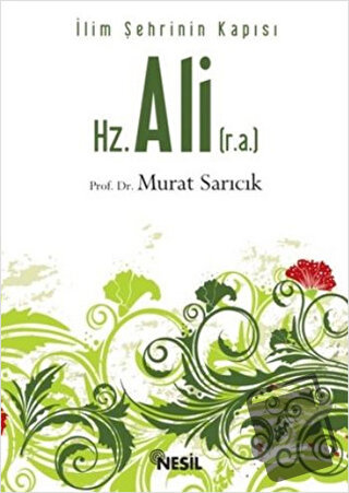 Hz. Ali (r.a.) - Murat Sarıcık - Nesil Yayınları - Fiyatı - Yorumları 