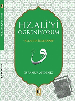 Hz. Ali'yi Öğreniyorum - Esranur Akdeniz - Ehil Yayınları - Fiyatı - Y