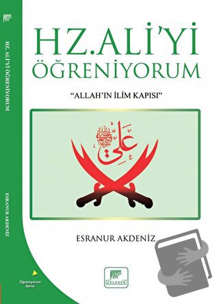 Hz Ali'yi Öğreniyorum - Esranur Akdeniz - Gelenek Yayıncılık - Fiyatı 