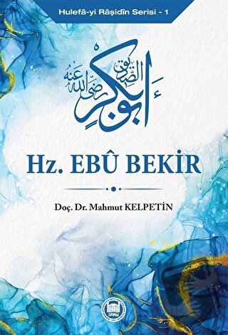 Hz. Ebu Bekir - Hulefa-yi Raşidin Serisi 1 - Mahmut Kelpetin - Marmara