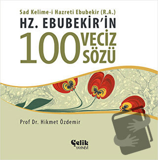 Hz. Ebubekir'in 100 Veciz Sözü - Hikmet Özdemir - Çelik Yayınevi - Fiy