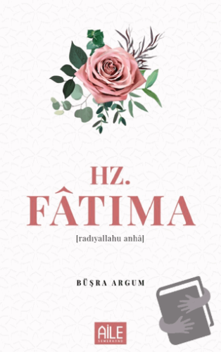 Hz. Fatıma - Büşra Argum - Semerkand Aile Yayınları - Fiyatı - Yorumla