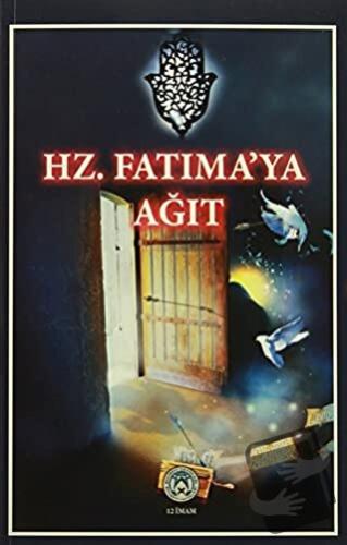 Hz. Fatıma'ya Ağıt - İsmail Bendiderya - Ehlibeyt Yayınları - Fiyatı -