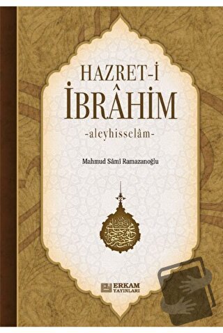 Hz.İbrahim (a.s) - Mahmud Sami Ramazanoğlu - Erkam Yayınları - Fiyatı 