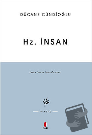 Hz. İnsan - Dücane Cündioğlu - Kapı Yayınları - Fiyatı - Yorumları - S