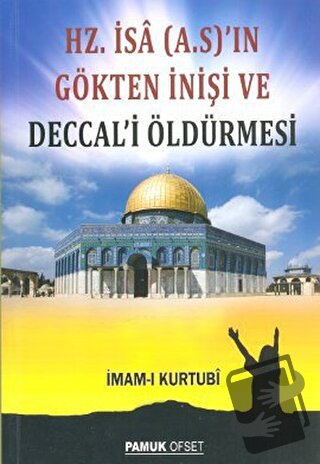 Hz. İsa (A.S.)’ın Gökten İnişi ve Deccal’i Öldürmesi (Sır-008) - İmam-